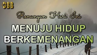 MENUJU HIDUP BERKEMENANGAN - Renungan Hari Ini Sabtu 18 Mei 2024 - Kornelius Nugroho - CBB