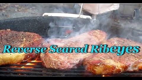 Reverse Seared Ribeyes with Slow n Sear- learn from my mistake- Episode 27