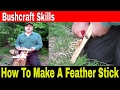 Bushcraft Skills - How To Make A Feather Stick For Fire Starting In Wet Conditions With Damp Wood