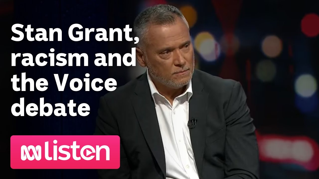Stan Grant, racism and the Voice to Parliament debate | ABC News Daily ...