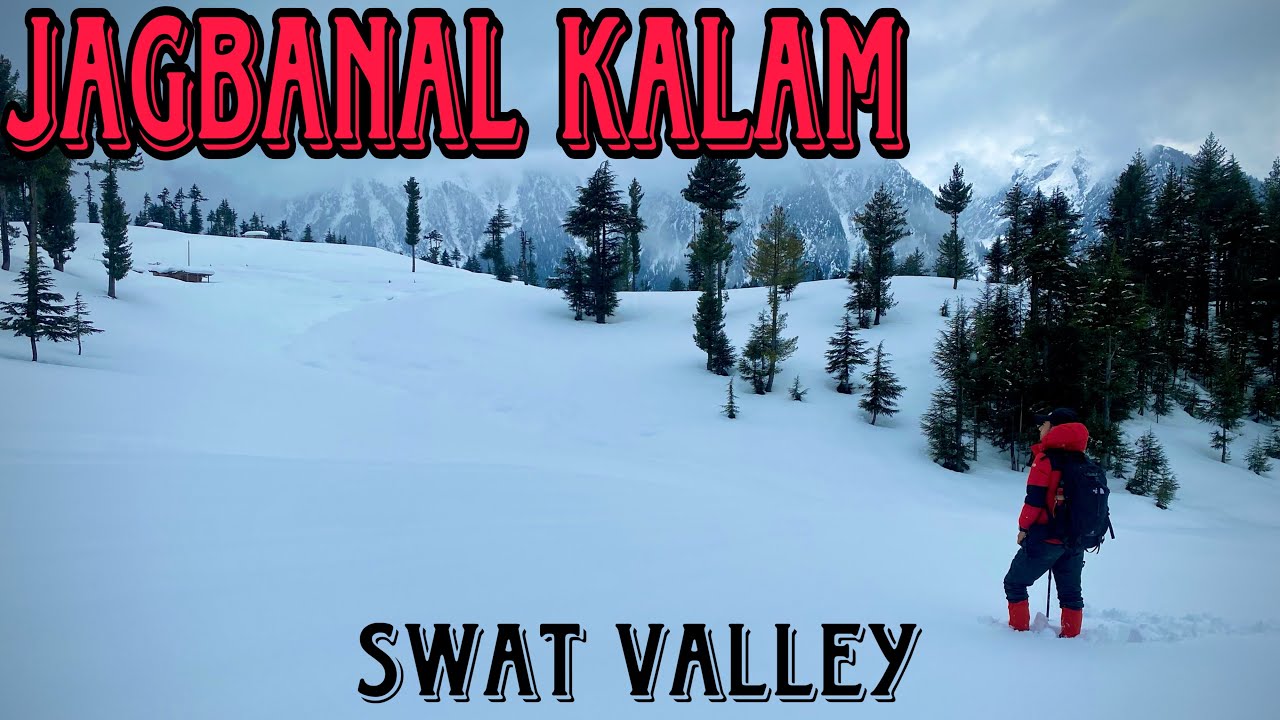 Kalam jagbanal swat valley
