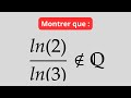 Raisonnement par l'absurde : ln2/ln3 est irrationnel.