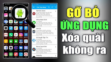 Cách Gỡ bỏ mọi ứng dụng cứng đầu trên Android thành công 100%
