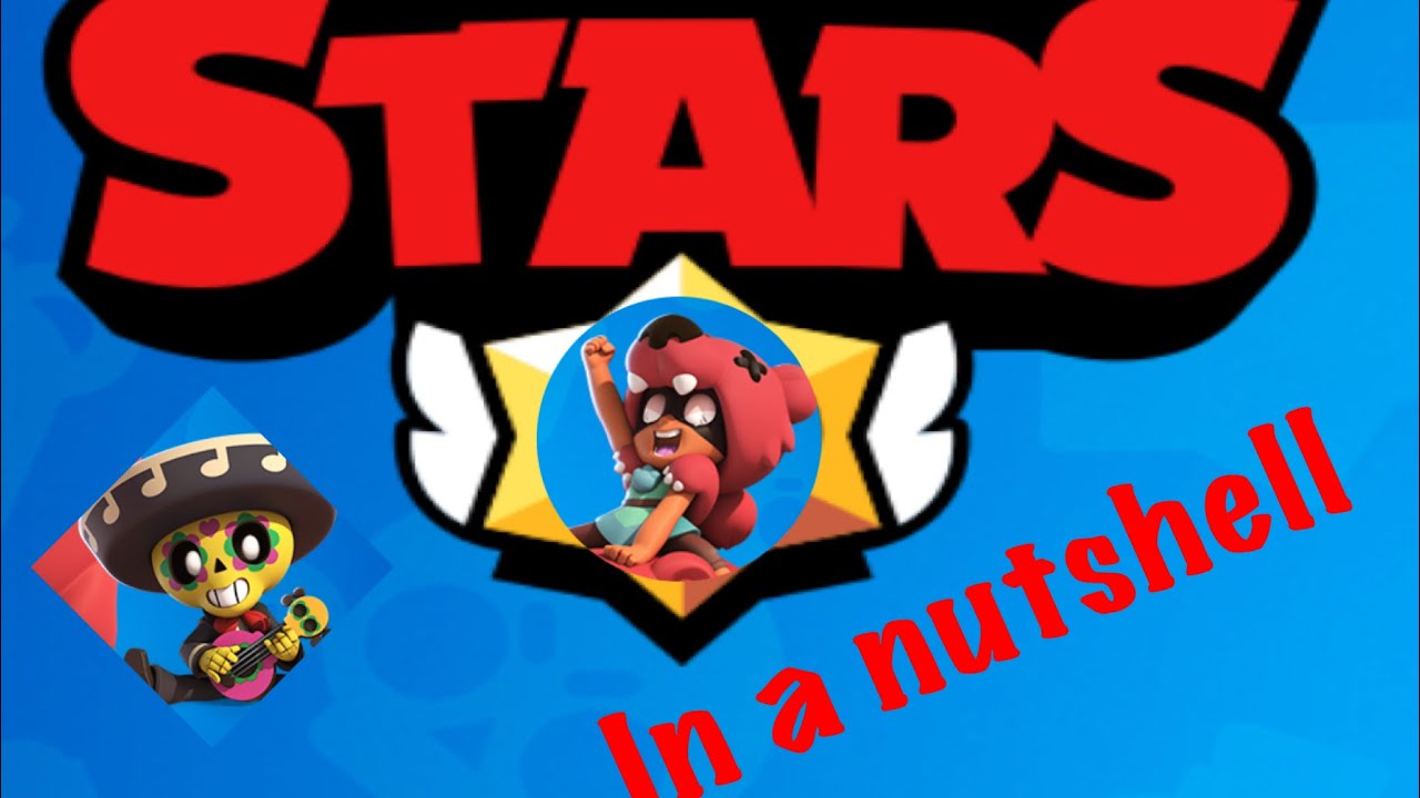 brawl stars in a nutshell 2 - YouTube