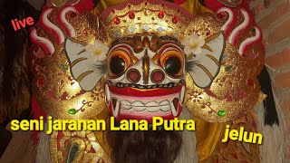 LIVE SENI JARANAN LANA PUTRA __ LIVE JELUN