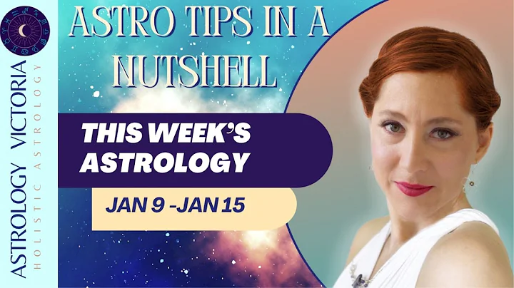 Astrology in a Nutshell with Tatiana Hassan: week of January 9 - 15