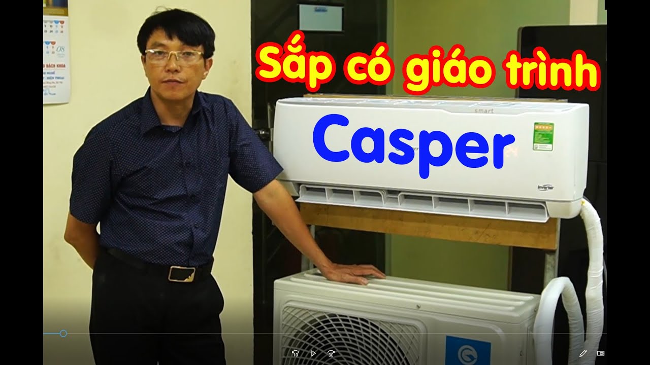 Thợ Sửa máy điều hòa máy làm lạnh Casper ở đâu uy tín?