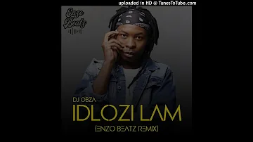 Dj Obza - Idlozi Lam (Enzo Beatz Remix)