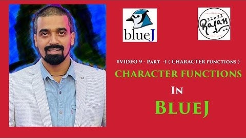 #Video 9-Part I ( Character Functions  In Java/BlueJ)