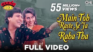Main Toh Raste Se Ja Raha Tha | Coolie No. 1 | Govinda & Karisma Kapoor | 90's Blockbuster Song