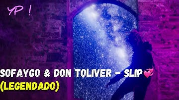 SoFaygo & Don Toliver - Slip (Legendado)