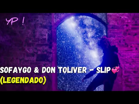 SoFaygo & Don Toliver - Slip (Legendado)