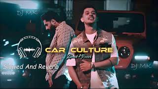 Slowed Reverb | Car Culture Laddi Chahal X Parmish Verma X Gurlez Akhtar ft. Mahira Sharma