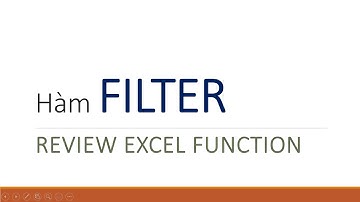 Review Excel 365: Hàm Filter trong excel, hàm lọc dữ liệu mạnh nhất? Filter Function Excel.