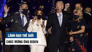 Lãnh đạo thế giới chúc mừng Tổng thống Mỹ tân cử Joe Biden dù ông Donald Trump chưa nhận thua cuộc
