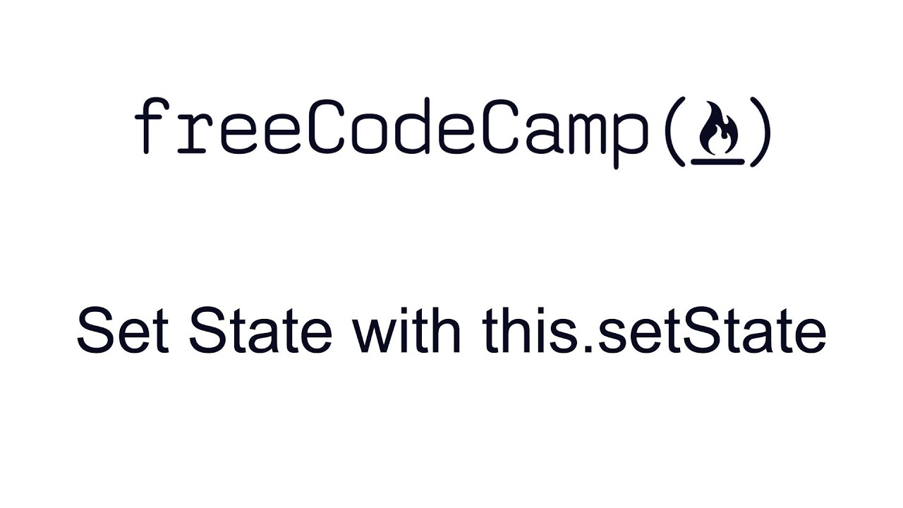 Set State with this.setState - React - Free Code Camp - YouTube