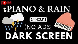 🔴 Relaxing Piano Music and Rain Sounds BLACK SCREEN No Ads 💤 Rain Sounds for Anxiety and Insomnia