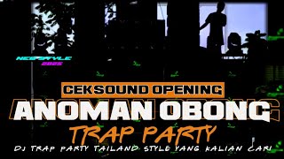Dj Trap Party  Anoman Obong style Trap Tailand Dug Derrr Horegceksoundterbaru djviral