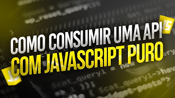 Como CONSUMIR uma API com JAVASCRIPT PURO e colocar no HTML