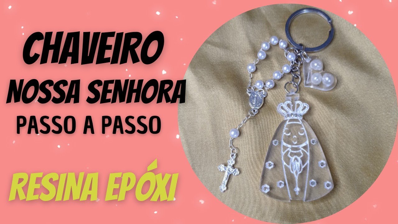 CHAVEIRO NOSSA SENHORA DE RESINA EPÓXI SUPER FÁCIL - Fernandes Fernandes