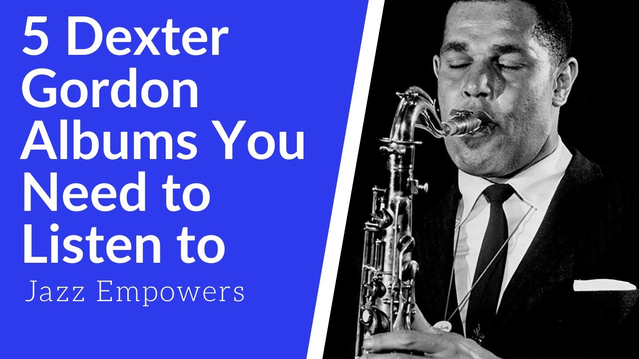 Five Dexter Gordon Albums You Need to Listen To