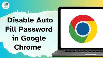 How to Disable Auto Fill Password in Google Chrome
