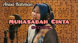 Muhasabah Cinta (edcoustic) - Anisa Rahman | cover \u0026 lirik Video lagu islami tanpa iklan terbaru