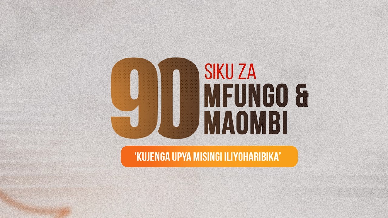 22 DAY \SIKU 90 ZA MFUNGO NA MAOMBI YA KUJENGA UPYA MISINGI ILIYOHARIBIKA