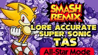 [TAS] Smash Remix 2.0.0: Lore Accurate Super Sonic All Star Mode