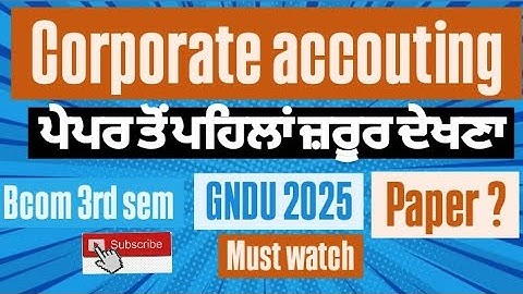 GNDU BCOM 3RD SEMESTER CORPORATE ACCOUTING SYLLABUS /QUESTION PAPER| CORPORATE ACCOUNTING PAPER 2025