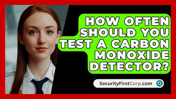 How Often Should You Test A Carbon Monoxide Detector? - SecurityFirstCorp.com