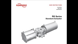Field Conversion from Fail Open to Fail Close RG Series Actuator Flowserve