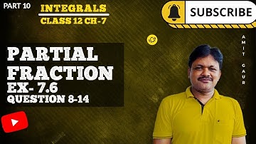 Integrals | Part 10 | Partial Fraction Ex-7.6 | Applied Maths class 12 | Gaur Classes