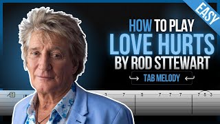 How To Play Love Hurts By Rod Stewart - EASY