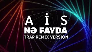 AIS - Nə fayda ( TRAP REMİX VERSİON ) #nəfayda #trending #2023