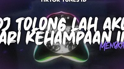 DJ TOLONG LAH AKU DARI KEHAMPAAN INI REMIX BY BANGDED RMX MENGKANE
