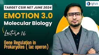 Prokaryotes | Lac Operon Gene Regulation | Molecular Biology | CSIR NET June 2024 | IFAS L-16