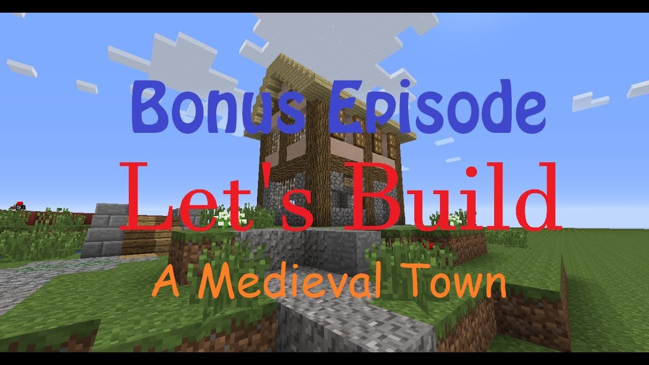 Let's Build: A Medieval Town: Bonus Episode 1 - YouTube