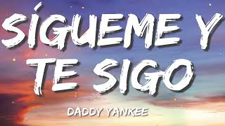 Daddy Yankee - Sígueme Y Te Sigo (Letras)