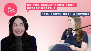 Breast Health, Screening & Knowing Your Body with Dr. Robyn Roth (@theboobiedocs)