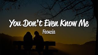 Faouzia - You Don't Even Know Me (Lyrics)