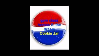 gym class heroes ft. The dream - cookie jar