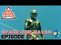 SPACE COP GAVAN (Episode 12)