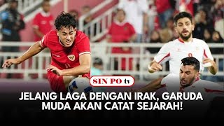 Jelang Laga Dengan Irak, Garuda Muda Akan Catat Sejarah!