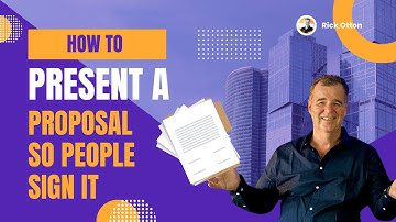 How to Present a Proposal So People Sign It | Rick Otton