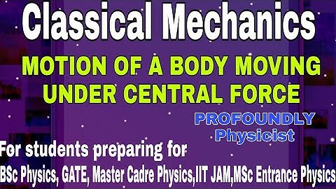 Classical Mechanics-Motion of a body moving under central force l BSc Physics l Master Cadre Physics