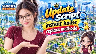 SIMCITY BUILDIT UPDATE INSTANT HOUSE | REPLACE METHODE | FREE SCRIPT AVAILABLE