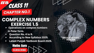 Chapter 1: Complex Numbers | Exercise 1.5 | Q4 to Q9 solved | New Syllabus 2025 | Maths Aura | PTB