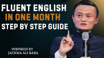Fluent English in One Month – Step by Step Guide | Best Speech By Jack Ma