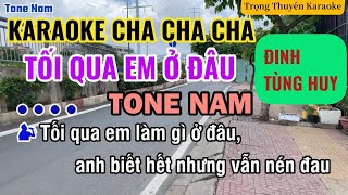 Karaoke Tối Qua Em Ở Đâu Tone Nam “Đinh Tùng Huy” Cha Cha Cha